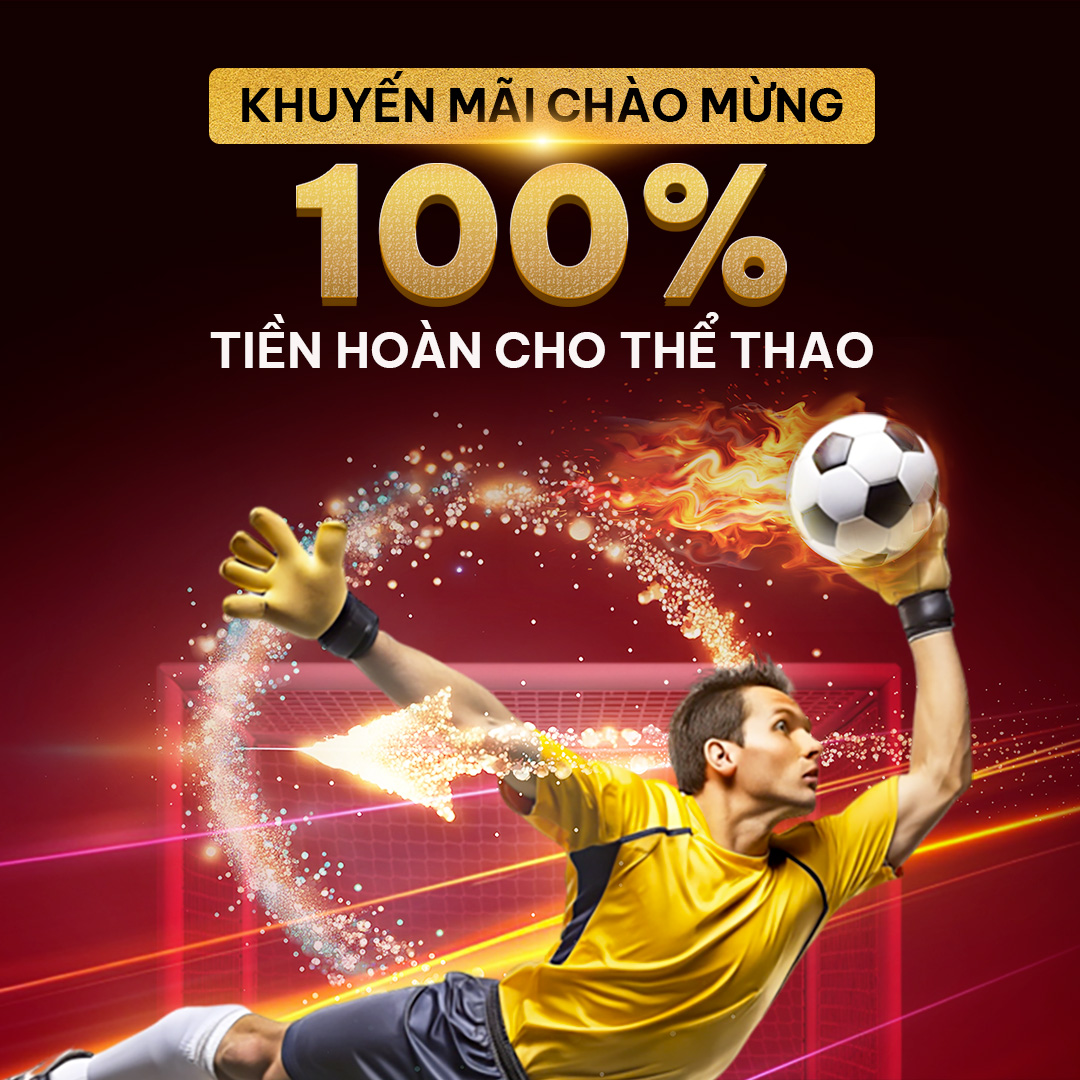 100% Tiền Hoàn Cho Thể Thao
