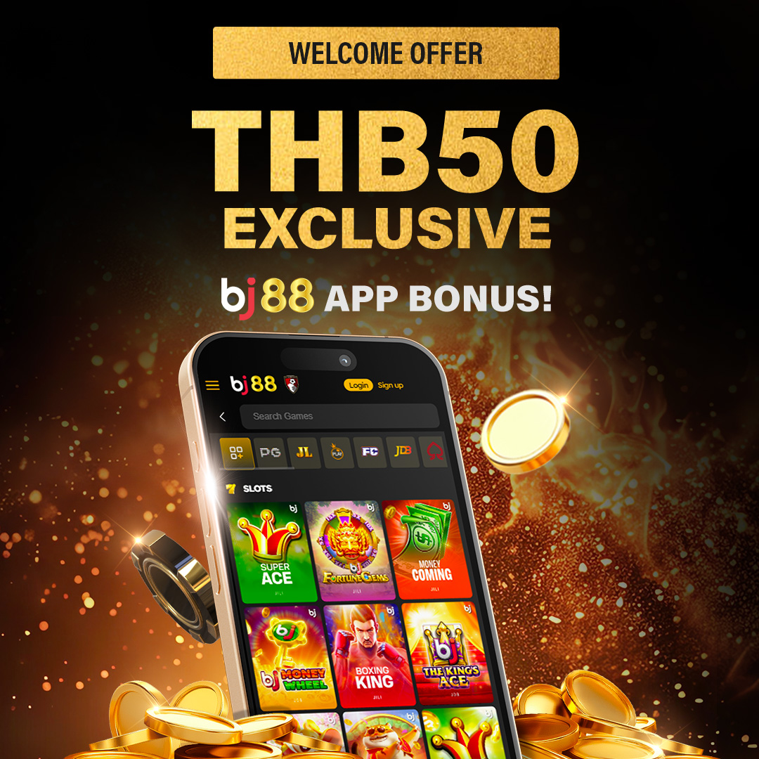 THB50 Bonus Only On BJ88 App