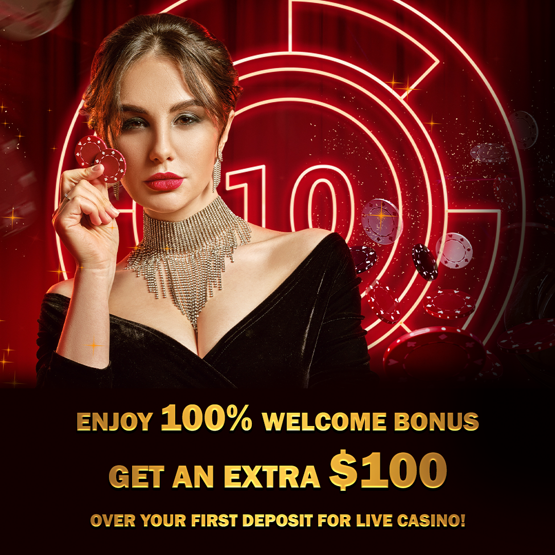 Get an extra $100 over your first deposit for Live Casino!